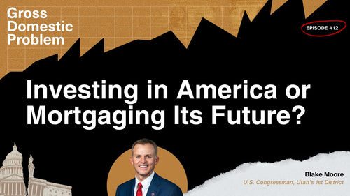 Investing in America or Mortgaging Its Future? GDP sits down with Congressman Blake Moore